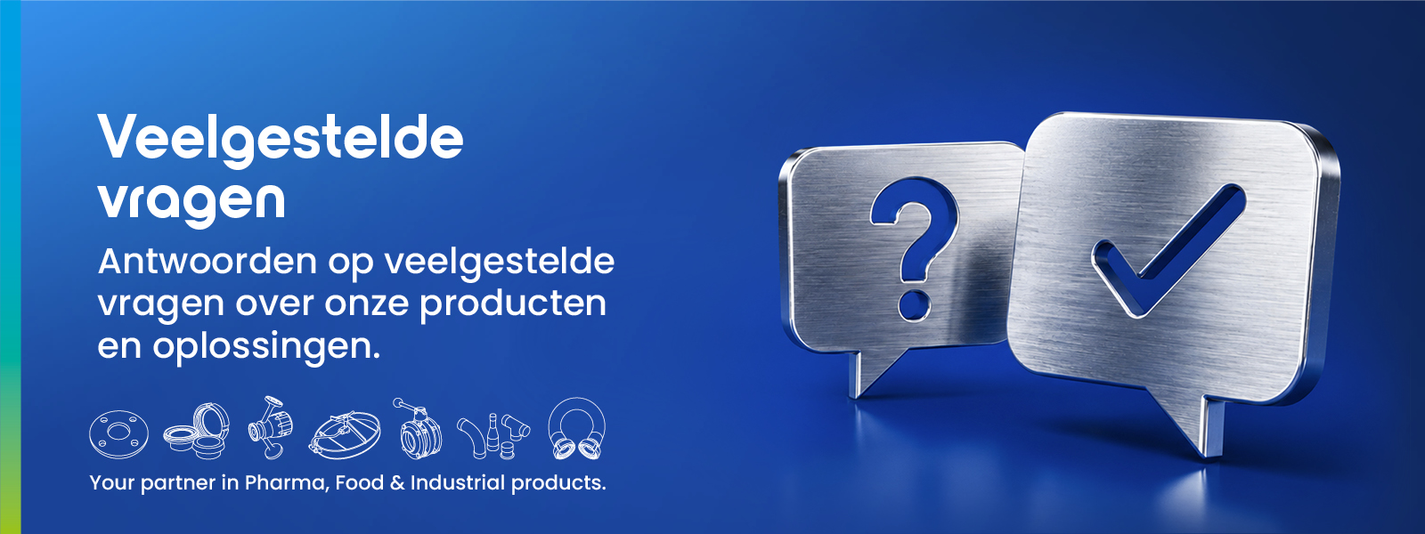 FAQ-pagina met antwoorden op veelgestelde vragen over Tri-Clamp, aseptische en hygiënische componenten, RVS-koppelingen, slangen, certificaten en technische oplossingen.